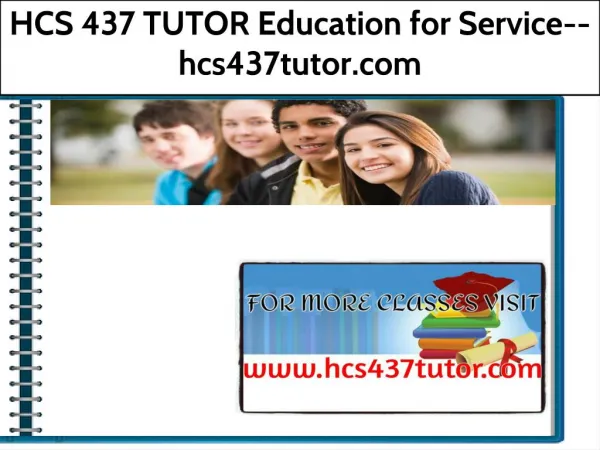 HCS 437 TUTOR Education for Service--hcs437tutor.com