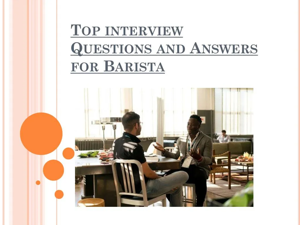top interview questions and answers for barista