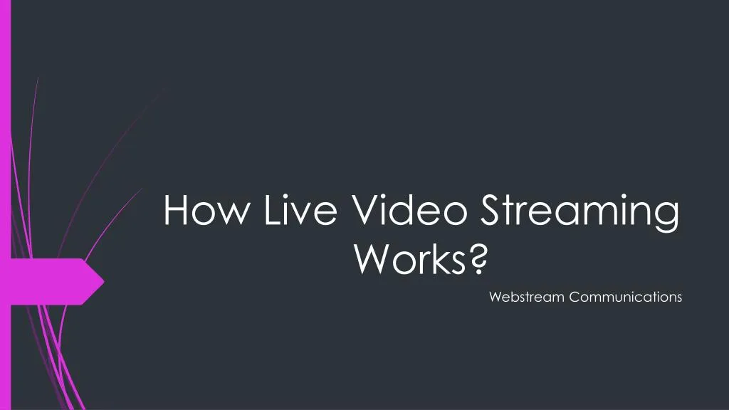 how live video streaming works