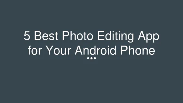 5 Best Photo Editing Apps for Android Phone