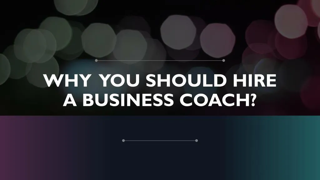 why you should hire a business coach
