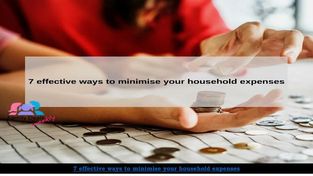 7 effective ways to minimise your household