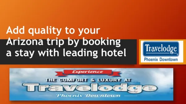 Add quality to your Arizona trip by booking a stay with leading hotel