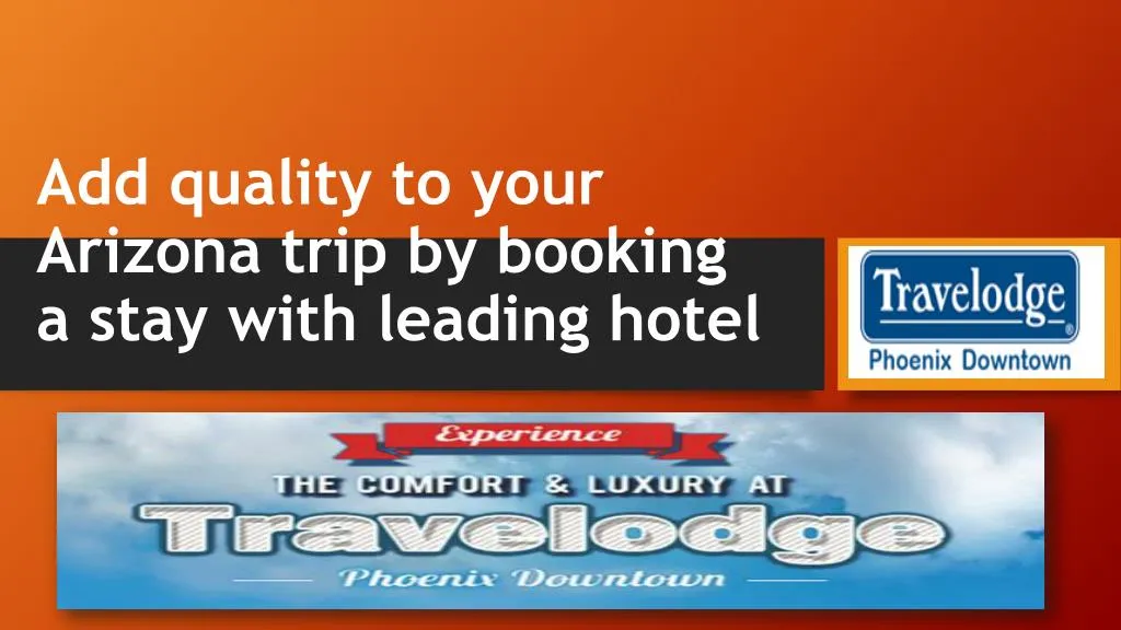 add quality to your arizona trip by booking a stay with leading hotel