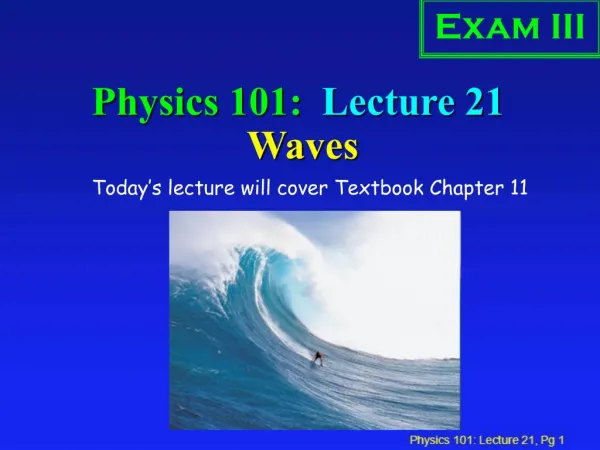 Physics 101: Lecture 21 Waves