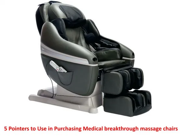 5 Pointers to Use in Purchasing Medical breakthrough massage chairs