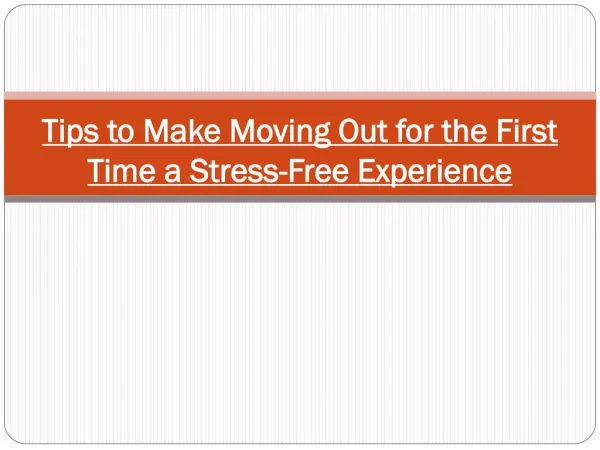 Tips to Make Moving Out for the First Time a Stress-Free Experience