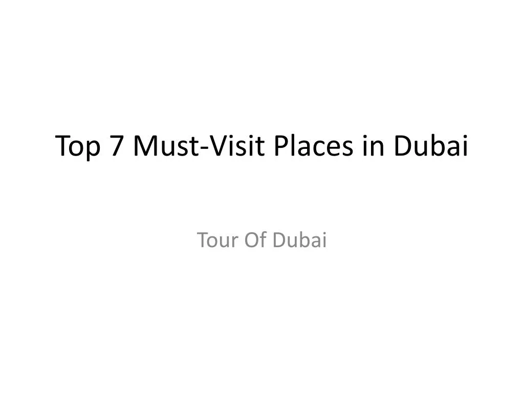 top 7 must visit places in dubai