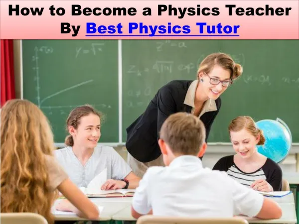 How to Become a Physics Teacher By Best Physics Tutor