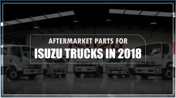 Aftermarket Parts for Isuzu Trucks In 2018