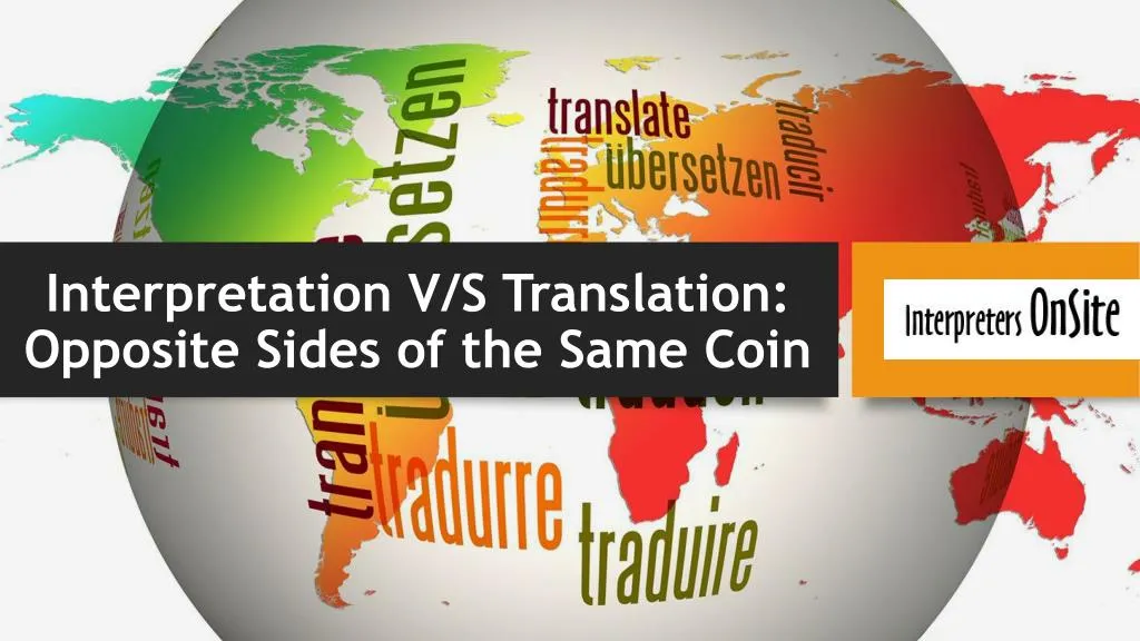 interpretation v s translation opposite sides of the same coin