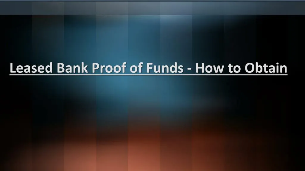 leased bank proof of funds how to obtain