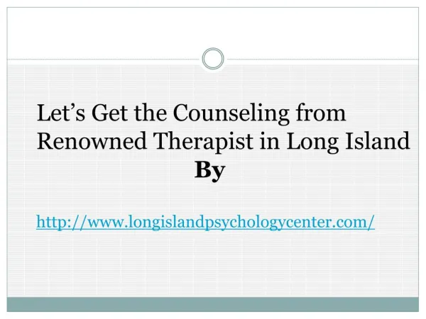 Letâ€™s Get the Counseling from Renowned Therapist in Long Island