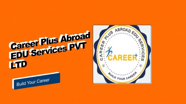 Career plus abroad Edu Services Pvt Ltd