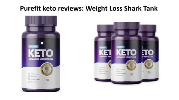 Purefit keto reviews: Weight Loss Shark Tank
