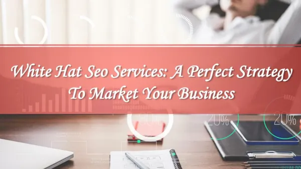 White Hat Seo Services: A Perfect Strategy To Market Your Business