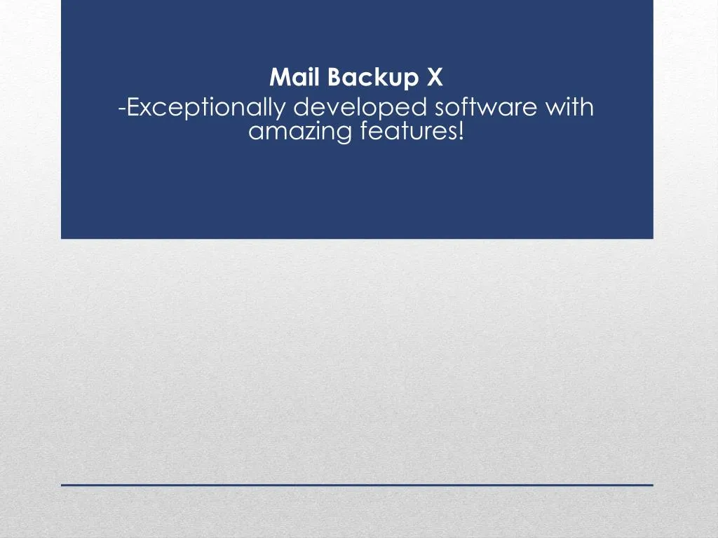 mail backup x exceptionally developed software with amazing features