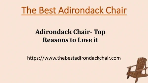 Adirondack Chair- Top Reasons to Love it