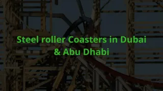 Steel roller Coasters in Dubai & Abu Dhabi - slide 1