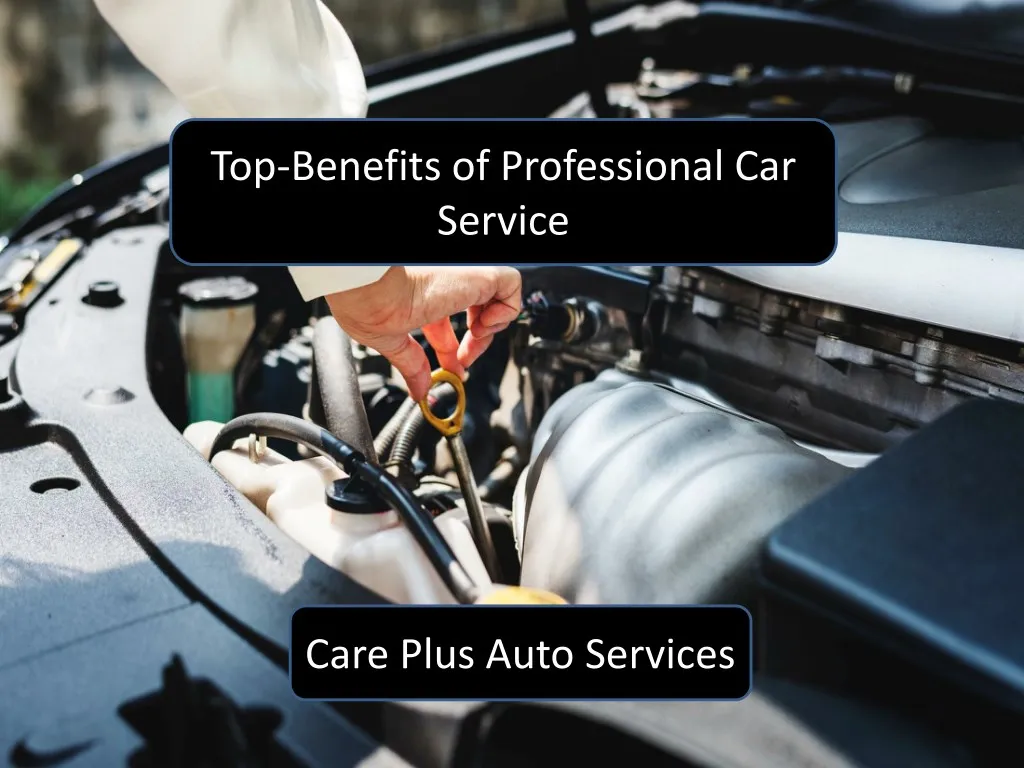 top benefits of professional car service