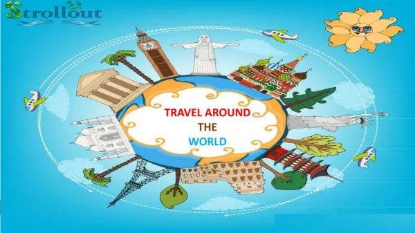 Strollout - Make Your Travel More Amazing and Thrilling.