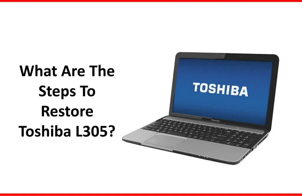 what are the steps to restore toshiba l305