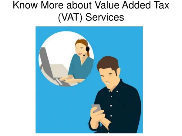 Know More about Value Added Tax (VAT) Services