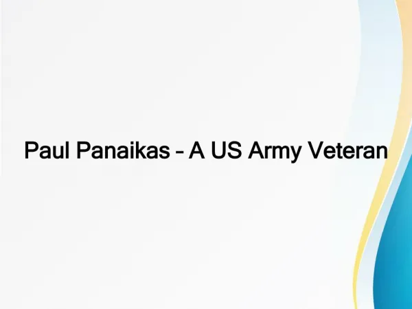 Paul Panaikas – A US Army Veteran