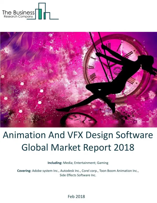 Animation And VFX Design Software Global Market Report 2018