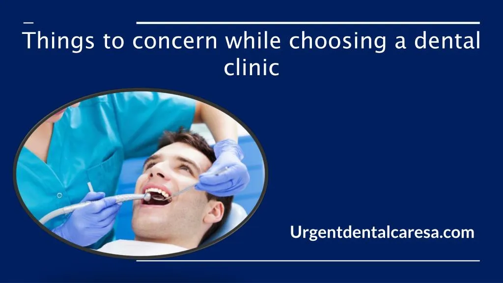 things to concern while choosing a dental clinic