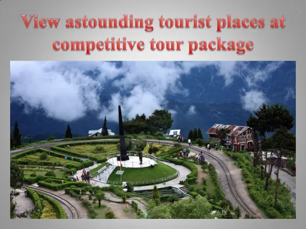 View astounding tourist places at competitive tour package