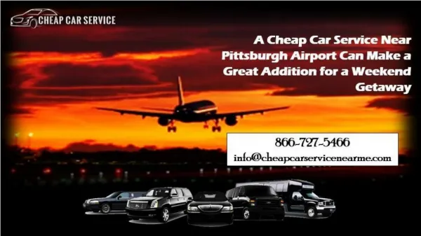 A Cheap Car Service Near Pittsburgh Airport Can Make a Great Addition for a Weekend Getaway