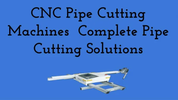 CNC Pipe Cutting Machines Complete Pipe Cutting Solutions