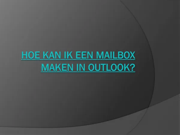 Hoe Kan Ik Een Mailbox Maken In Outlook?
