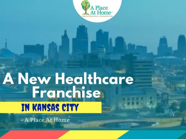 Know About the New Senior Healthcare Franchise At Kansas City