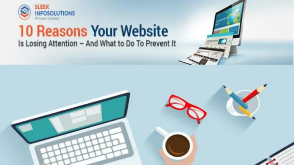 10 REASONS YOUR WEBSITE IS LOSING ATTENTION AND WHAT TO DO TO PREVENT IT?