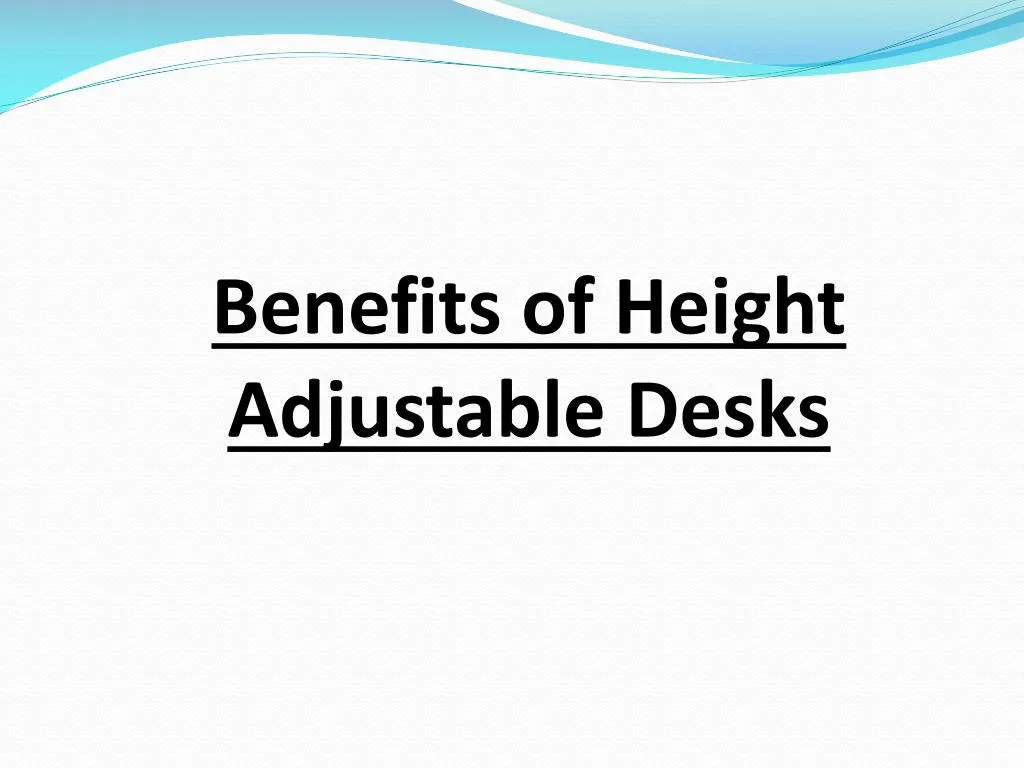 benefits of height adjustable desks