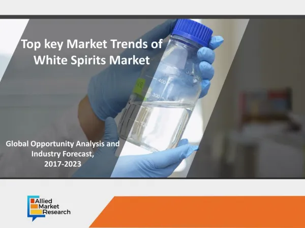White Spirits Market Expected to Reach $7,671 Million by 2023