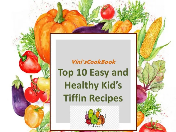 Top 10 Easy Healthy Kids Tiffin Recipes