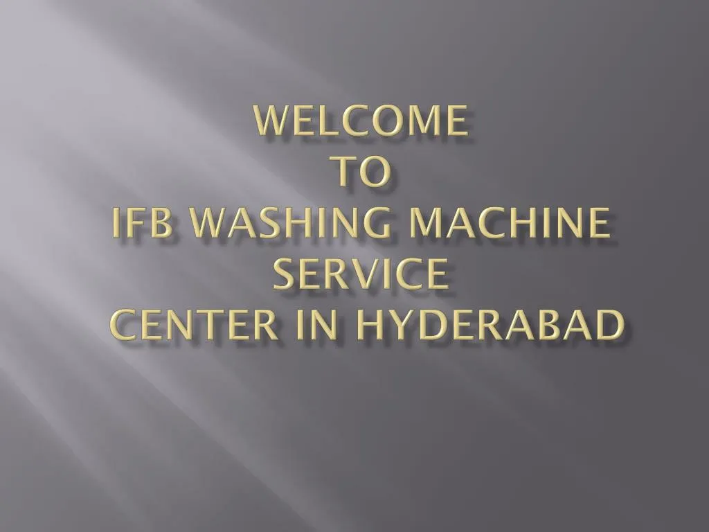 welcome to ifb washing machine service center in hyderabad