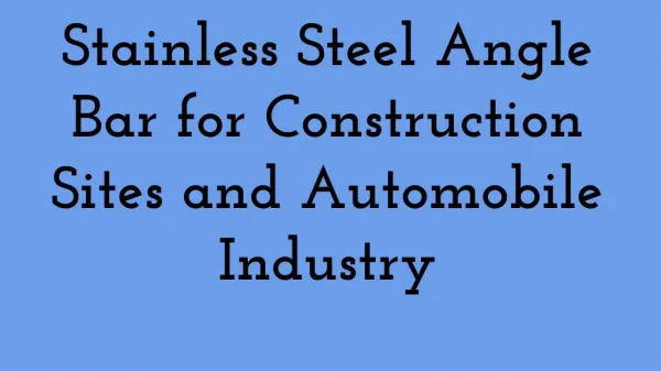 Stainless Steel Angle Bar for Construction Sites and Automobile Industry