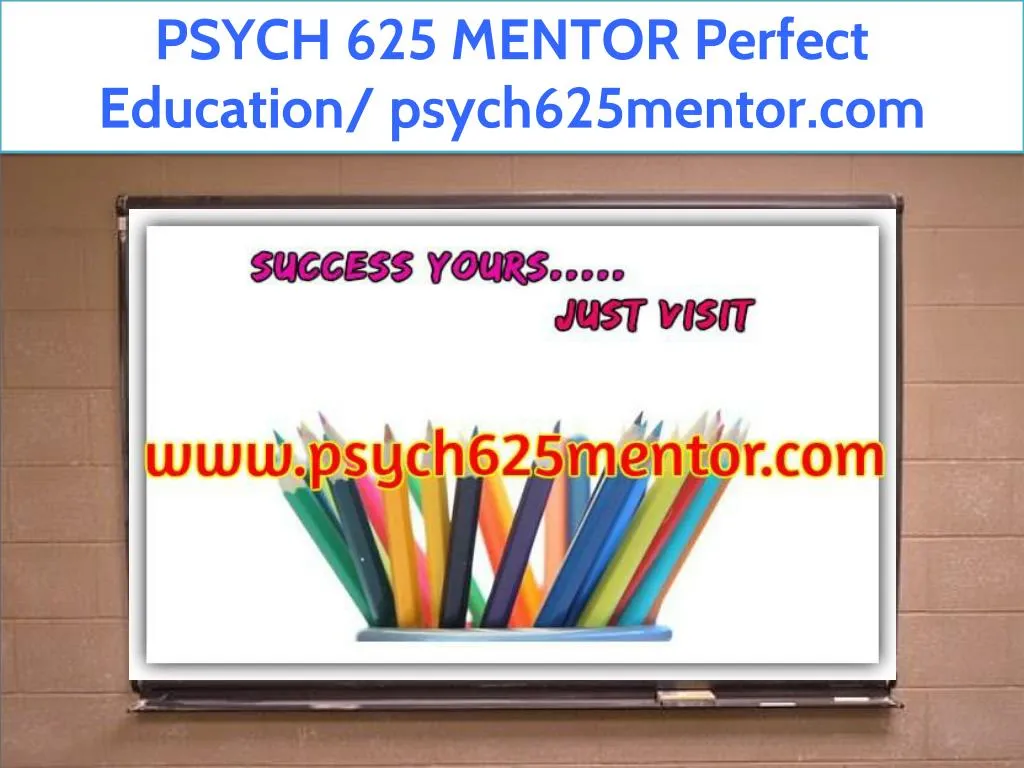 psych 625 mentor perfect education psych625mentor