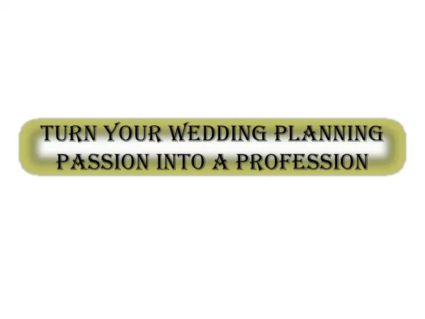 Turn your wedding planning passion into a profession