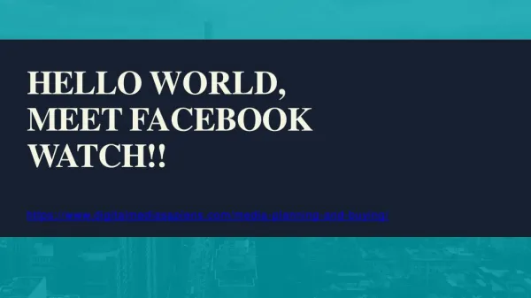 Hello World, Meet Facebook Watch!!