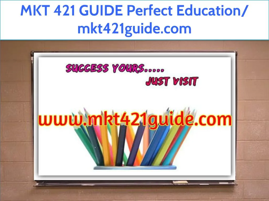 mkt 421 guide perfect education mkt421guide com