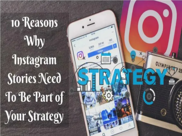 10 Reasons Why Instagram Stories Need To Be Part of Your Strategy