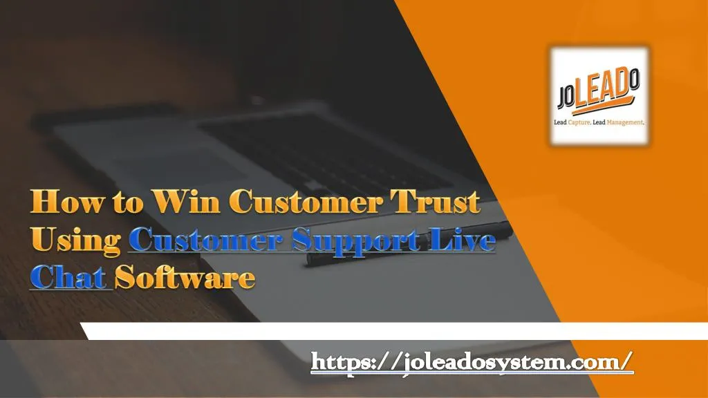 how to win customer trust using customer support live chat software