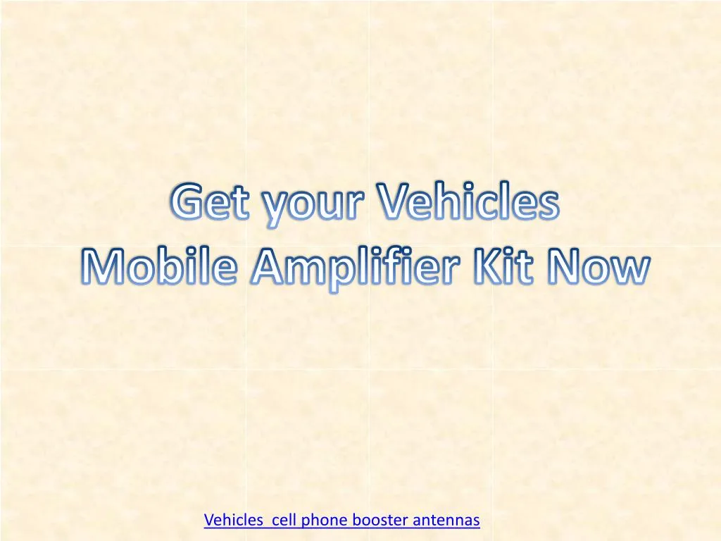 get your vehicles mobile amplifier kit now