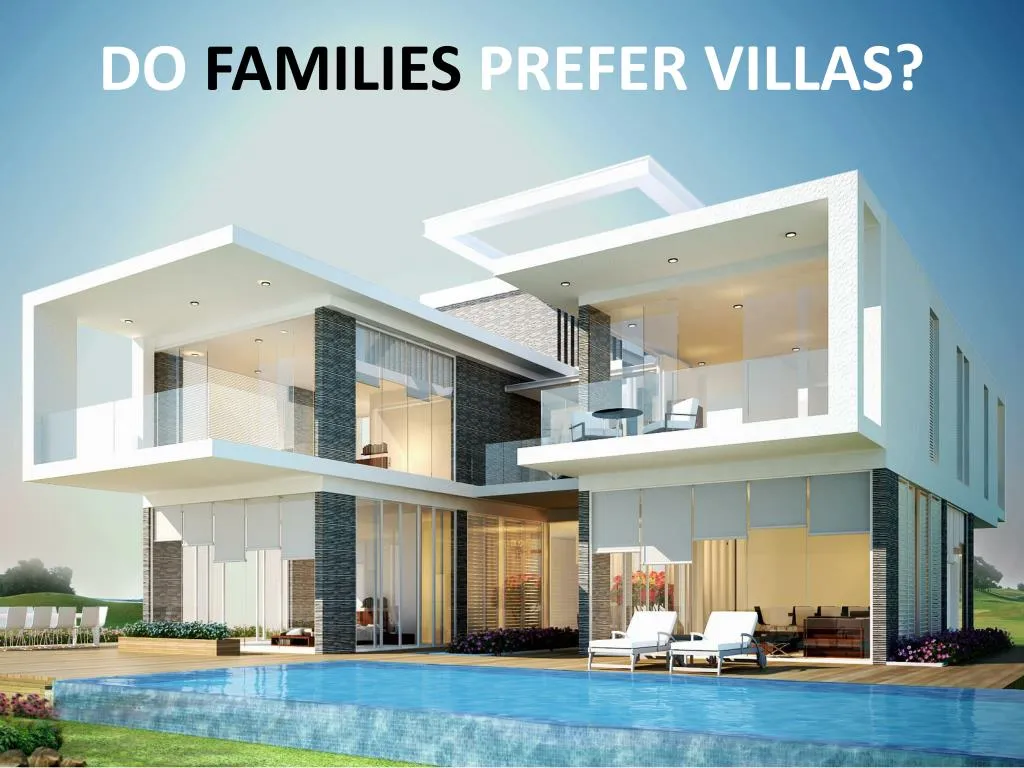 do families prefer villas