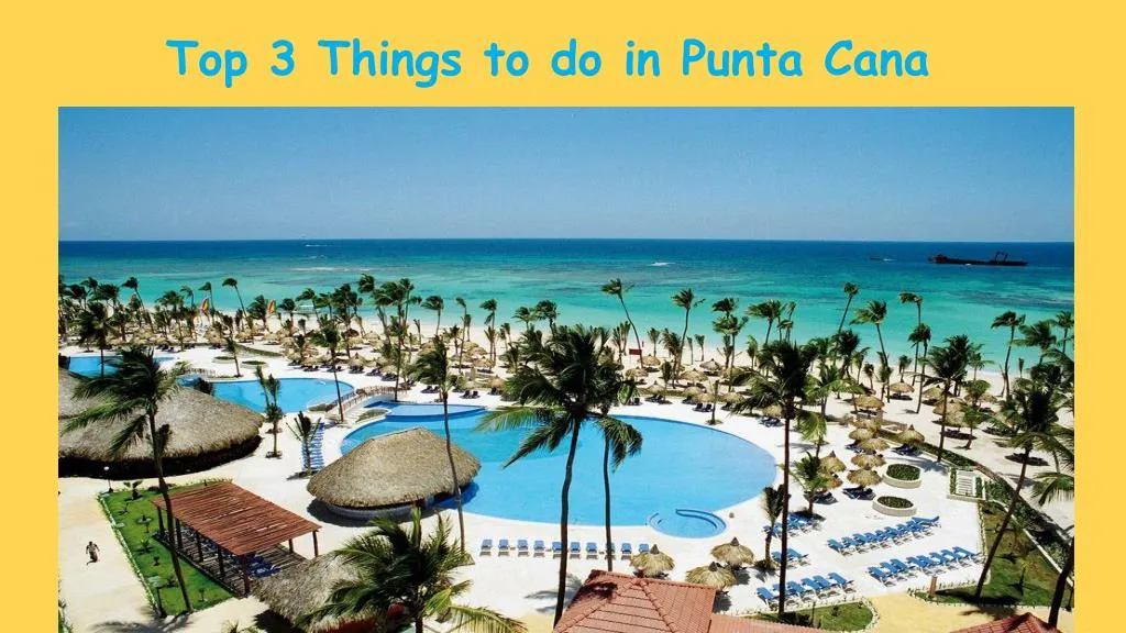 top 3 things to do in punta cana